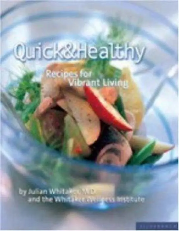 Used Paperback Book - Quick & Healthy: Recipes for Vibrant Living by Julian Whitaker (English) - Healthy Cookbook, Quick Dinner Ideas for Wellness Enthusiasts, Easy Recipe, Silverback