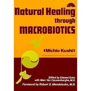 USED-Natural Healing Through Macrobiotics by Michio Kushi (Paperback)