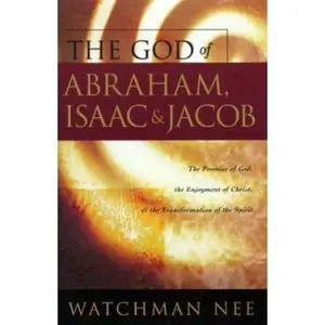 USED Book - The God of Abraham, Issac and Jocob: The Promise of God, the Enjoyment of Christ, & the Transformation of the Spirit by Nee, Watchman (Paperback) - english
