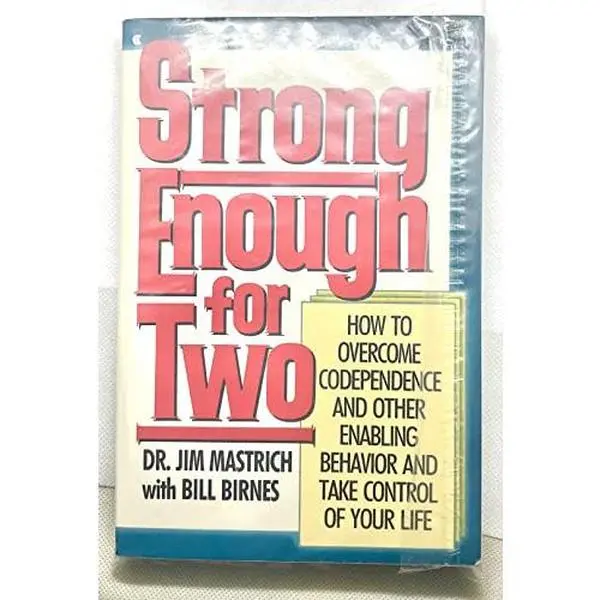 USED-Strong Enough for Two: How to Overcome Codependence and Other Enabling Behavior and Take Control of Your Life by Jim Mastrich (Paperback)