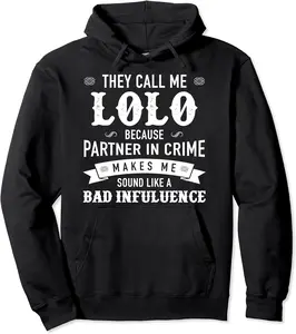 Lolo: They Call Me Lolo Because Partner In Crime Pullover Hoodie - Stephengriff Shop 92B09HJRW4FG
