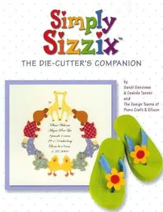USED-Simply Sizzix: the Die-cutter's Companion by Desiree (Paperback)