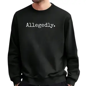 Allegedly Hilarious Lawyer Sweatshirt – Long Sleeve Attorney Humor Tee