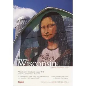 USED-Compass American Guides: Wisconsin, 3rd Edition (Full-color Travel Guide) by Tracy Will (Paperback)