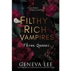 Filthy Rich Vampires: Three Queens -- Geneva Lee, Paperback