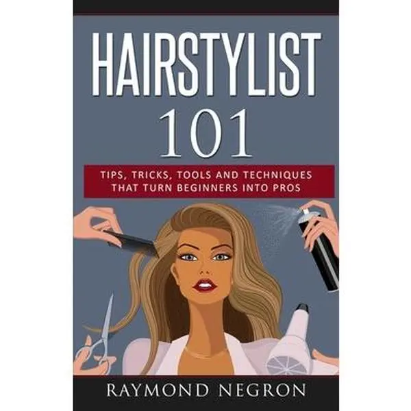 USED Book - Hairstylist 101: Tips, Tricks, Tools and Techniques That Turn Beginners Into Pros by Negron, Raymond (Paperback) - english