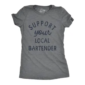 Womens Support Your Local Bartender T Shirt Cool Barkeep Supporting Text Tee for Ladies Funny Womens T Shirts Cute Vintage Fashion Casual Ladies T-Shirt Gift Beer Tops for Women Funny Drinking Top Women's Dark Grey