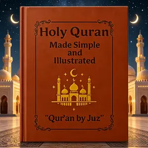 Holy Quran Made Simple & Illustrated - Quran by Juz for Beginners, Easy to Understand Islamic Holy Book with Clear Illustrations