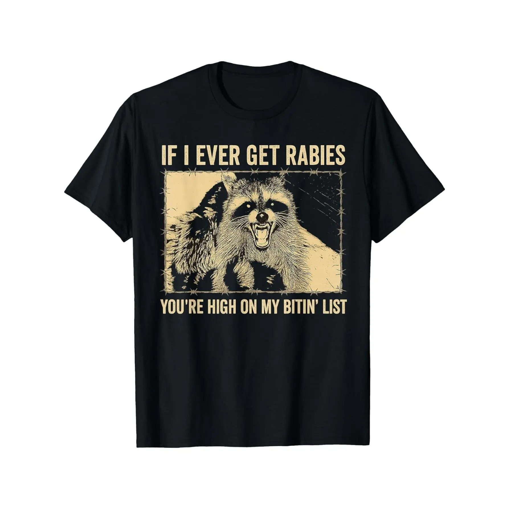 Trendy T-Shirt for Men, Women, And Couples That Says 'If I Ever Get Rabies You'Re High on My Biting List'. Features Short Sleeves And a Street Style Design, Perfect for Casual Summer Wear