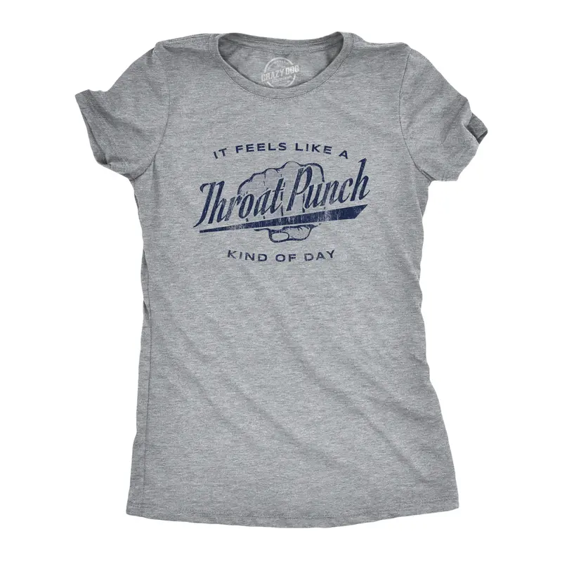 Womens It Feels Like A Throat Punch Kind Of Day T Shirt Funny Bad Mood Graphic Novelty Tee Funny Womens T Shirts Cute Vintage Graphic Tee Funny Sarcastic Top Women's Novelty Tees Light Grey