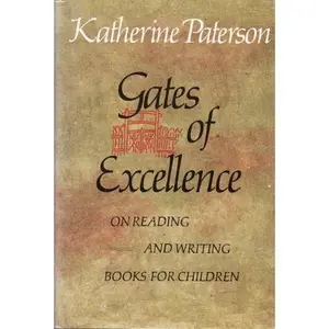 USED-Gates of Excellence: On Reading and Writing Books for Children by Katherine Paterson (Hardcover)