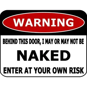 Metal Aluminum Plaque Sign Warning Behind This Door I May or May Not Be Naked Enter at Your Own Risk Tin Sign for Home Bar Kitchen Pub Wall Decor Signs 12x8inch