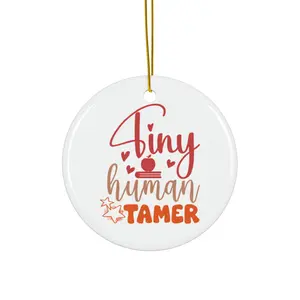 TINY HUMAN TAMER ORNAMENT, CHRISTMAS DECORATIONS, 3 INCHES CIRCLE ORNAMENT, CERAMIC ORNAMENT
