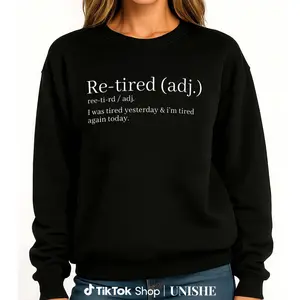 Funny Re-tired Crewneck Sweatshirt – Comfy Top for Exhausted Adults