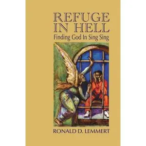 USED-Refuge in Hell: Finding God in Sing Sing by Lemmert, Ronald D. (Paperback)