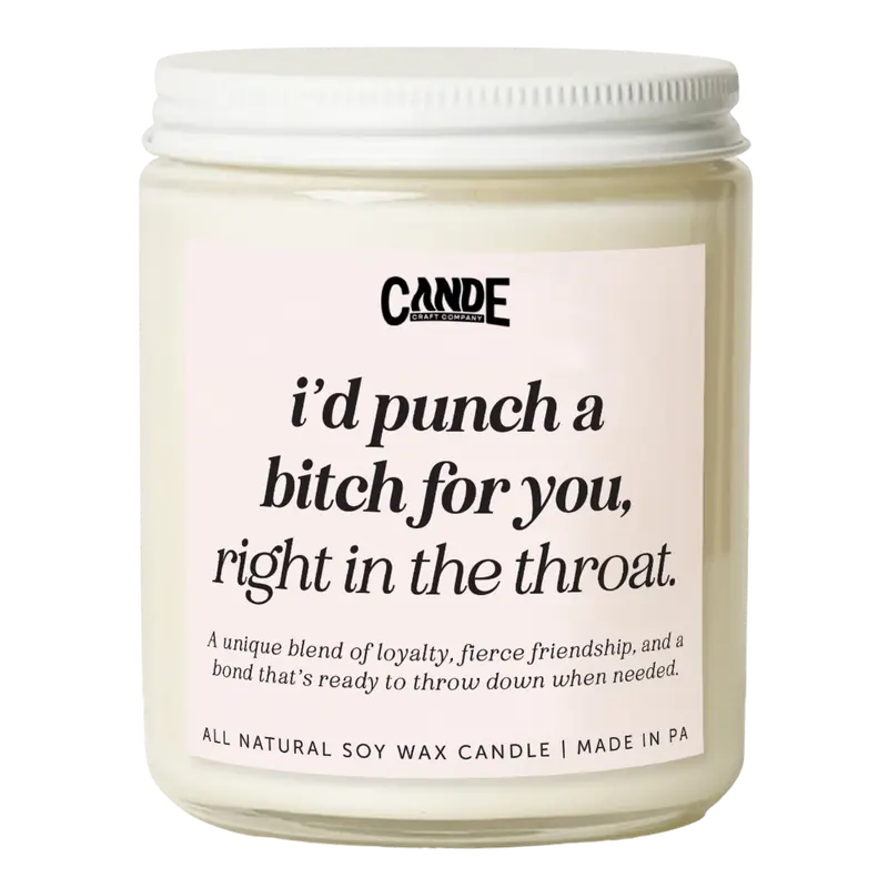 I'd Punch a Bitch for You Candle