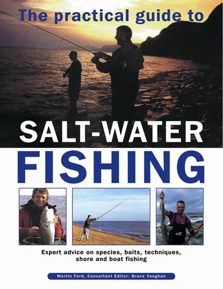 USED-The Practical Guide to Salt-Water Fishing: Expert Advice on Species, Baits, Techniques, Shore and Boat Fishing by Ford, Martin (Hardcover)