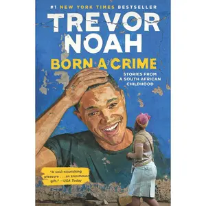USED-Born a Crime: Stories from a South African Childhood by Noah, Trevor (Hardcover)