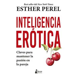 Inteligencia Erótica -- Esther Perel, Paperback