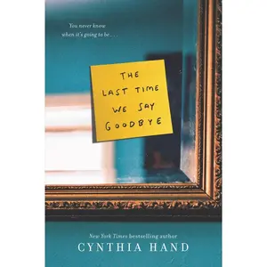 The Last Time We Say Goodbye by Cynthia Hand [Paperback Book]