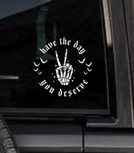 2Pcs Have The Day You Deserve Decal Skeleton Hand Decal Spooky Car Decal