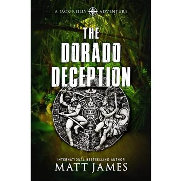 USED-THE DORADO DECEPTION: An Archaeological Thriller (The Jack Reilly Adventures) by Matt James (Paperback)