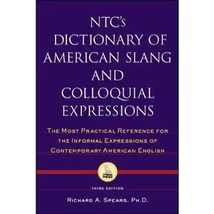 USED-NTC's Dictionary of American Slang and Colloquial Expressions by Richard A. Spears (Paperback)