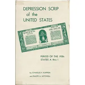USED-Depression Scrip of the United States: Period of the 1930s: States A thru I by Kappen, Charles V & Mitchell, Ralph A. (Hardcover)