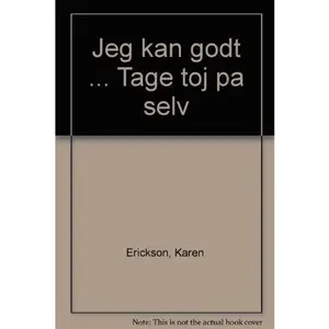 USED-Jeg kan godt ... Tage toj pa selv by Karen Erickson (Hardcover)