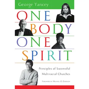 USED-One Body, One Spirit: Principles of Successful Multiracial Churches by Yancey, George (Paperback)