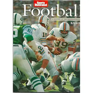 Sports Illustrated Football A history of the Professional Game