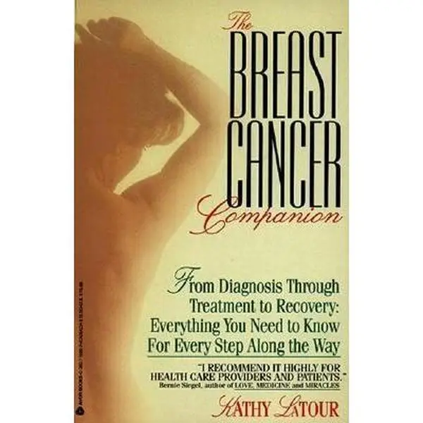 USED Book - The Breast Cancer Companion: From Diagnosis Through Treatment to Recovery: Everything You Need to Know for Every Step Along the Way by Kathy Latour (Paperback) - english