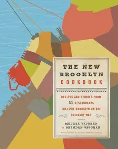 USED-The New Brooklyn Cookbook: Recipes and Stories from 31 Restaurants That Put Brooklyn on the Culinary Map by Vaughan, Melissa (Hardcover)