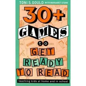 USED-30+ Games to Get Ready to Read: Teaching Kids at Home and in School by Toni S. Gould (Paperback)