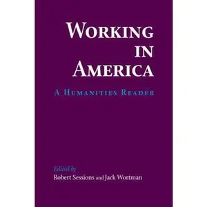 USED-Working in America: A Humanities Reader (Paperback)