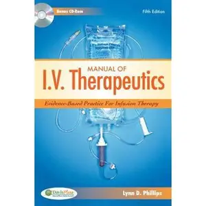 USED-Manual of I.V. Therapeutics: Evidence-Based Practice for Infusion Therapy by Lynn Dianne Phillips MSN  RN  CRNIr (Paperback)