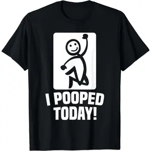 Cotton Short Sleeve Funny I Pooped Today Sarcastic Saying For Men & Women T-Shirt For Men Women