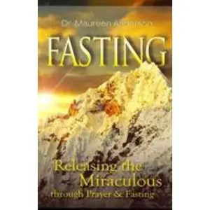 USED-Fasting: Releasing the Miraculous Through Prayer and Fasting by Anderson, Maureen (Paperback)