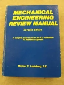 USED-Mechanical engineering review manual: A complete review course for the P.E. examination for mechanical engineers (Engineering review manual series) by Michael R Lindeburg (Hardcover)