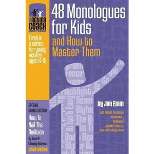 USED-The Acting Coach Approach: 48 Monologues for Kids and How to Master Them by Emm, Jon (Paperback)
