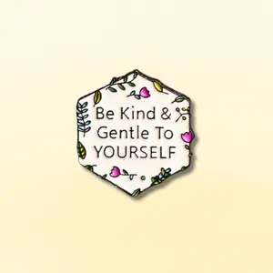 Be Kind & Gentle to Yourself Enamel Pin