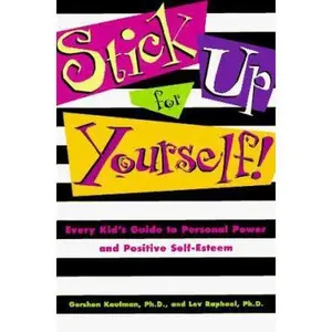 USED-Stick Up for Yourself: Every Kid's Guide to Personal Power and Positive Self-Esteem by Gershen Kaufman (Paperback)