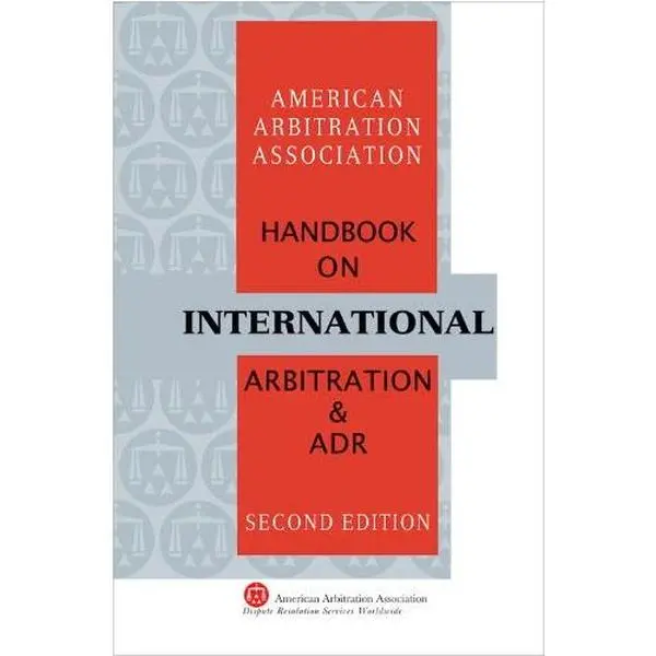 USED-AAA/ICDR Handbook on International Arbitration and ADR - Second Edition by American Arbitration Association (Hardcover)