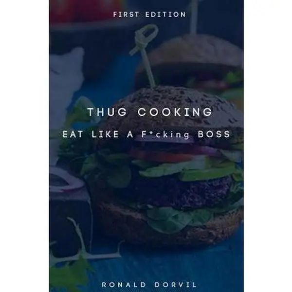 USED-Thug Cooking: Eat Like a F*cking Boss by Dorvil, Ronald (Paperback)