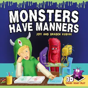 USED-Monsters Have Manners: An Interactive Augmented Reality SEL Children's Book About Good Manners and Kindness by Kubiak, Jeff (Paperback)