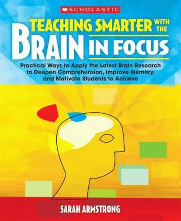Used Paperback Book - Teaching Smarter With the Brain in Focus by Sarah Armstrong (English) - Research-Supported Strategies to Deepen Comprehension, Boost Memory, Differentiate Lessons, Build Accountability, and Motivate Students to Achieve