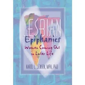USED-Lesbian Epiphanies: Women Coming Out in Later Life by Jensen, Karol L. (Paperback)