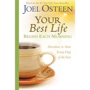 Your Best Life Begins Each Morning by Joel Osteen [Hardcover Book]