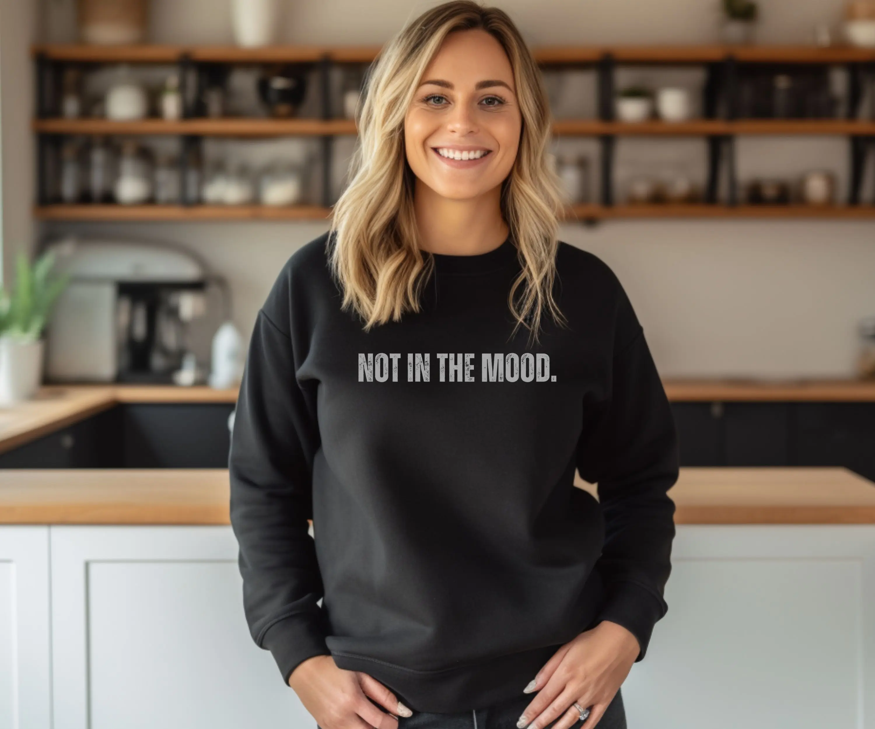 Distressed print NOT IN THE MOOD. design Crewneck Sweatshirt Comfortable Casual Fit