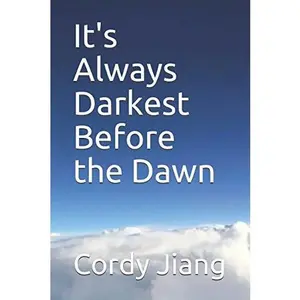 USED-It's Always Darkest Before the Dawn by Cordy Jiang (Paperback)
